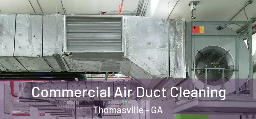  Commercial Air Duct Cleaning Thomasville - GA