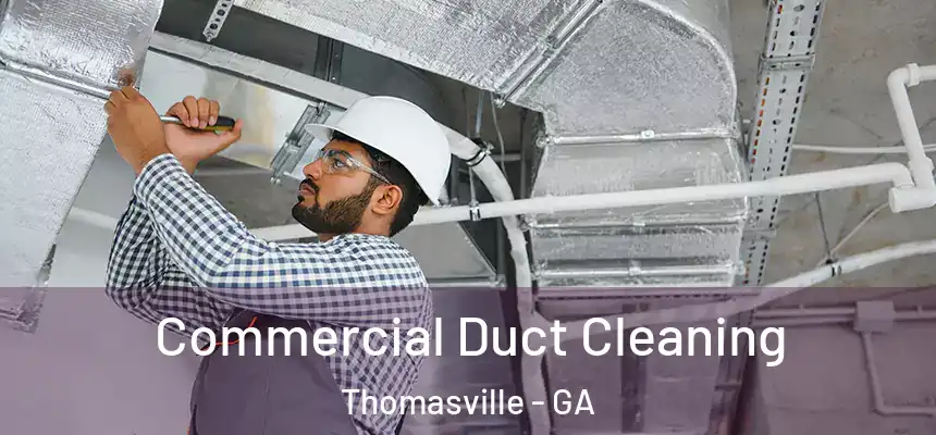Commercial Duct Cleaning Thomasville - GA