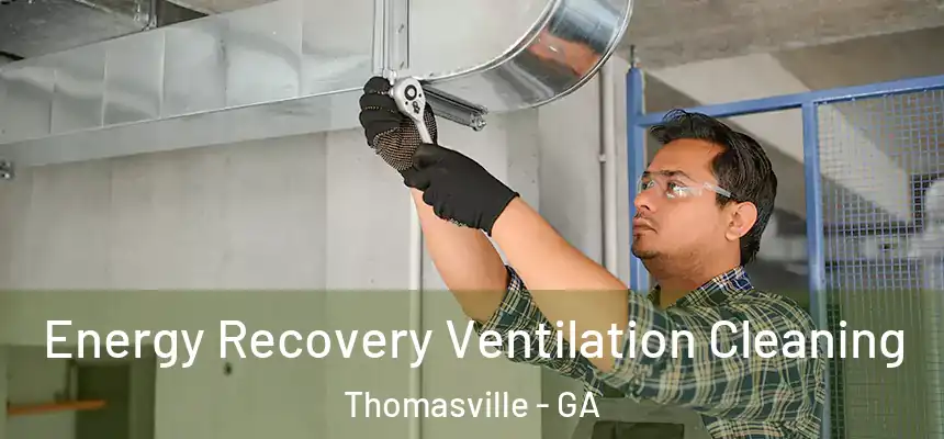  Energy Recovery Ventilation Cleaning Thomasville - GA