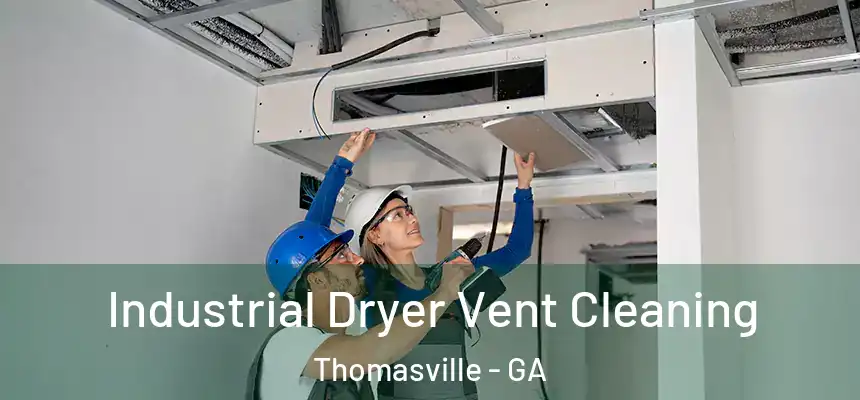 Industrial Dryer Vent Cleaning Thomasville - GA