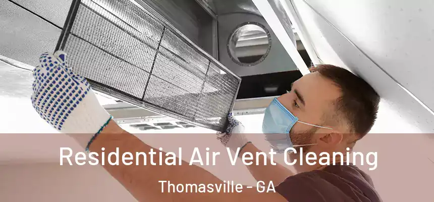 Residential Air Vent Cleaning Thomasville - GA